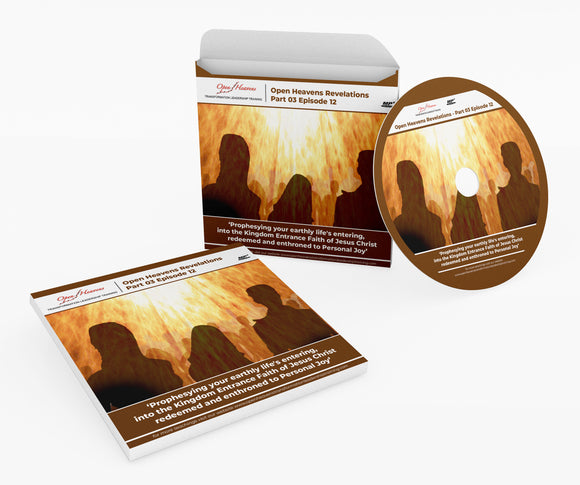 part 3 episode 12-'prophesying Your Earthly Life's Entering, into the Kingdom Entrance Faith of Jesus Christ redeemed and enthroned to Personal Joy' (A)