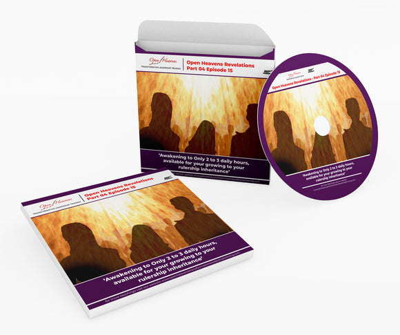 Part 4 Episode 15 - Awakening to ONLY 2 to 3 daily hours, available 'for your growing' to your Rulership Inheritance (A)