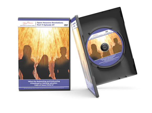 Part 11 Episode 7 - What the Redeeming and Enthroning Priesthood or Heirship salvation Faith of Jesus Christ is (V)